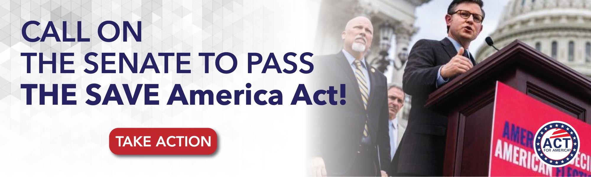 Call on the Senate to Pass the SAVE America Act