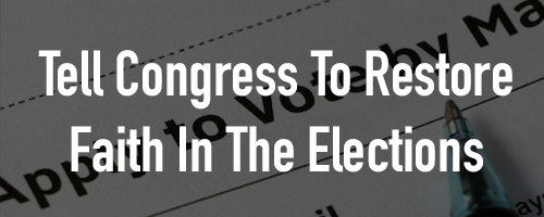 Help Us Pass 'Restoring Faith in Elections Act' Help Us Pass 'Restoring Faith in Elections Act'