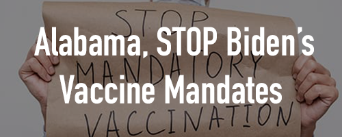 AL Stop Biden's Vaccine Mandate AL Stop Biden's Vaccine Mandate