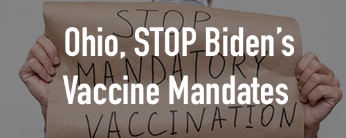 OH, Stop Biden's Vaccine Mandate OH, Stop Biden's Vaccine Mandate