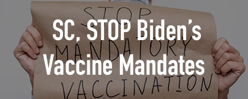 SC Stop Biden's Vaccine Mandate SC Stop Biden's Vaccine Mandate