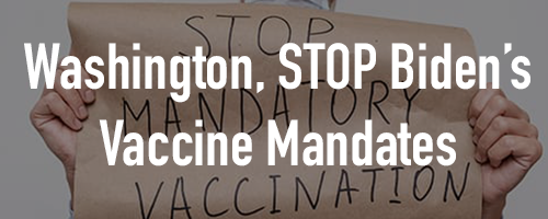 WA, STOP Biden's Vaccine Mandate WA, STOP Biden's Vaccine Mandate